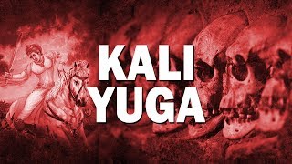 Kali Yuga The Dark Age Prophesied in Many Religions [upl. by Weksler]