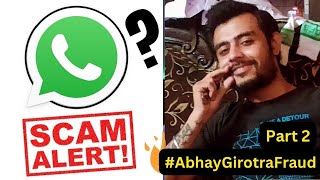 WhatsApp scams Exposed 🔥🔥🔥│AbhayGirotraFraud │olxfraud onlinefraud delhipolice Part 2 Hindi [upl. by Xxam17]