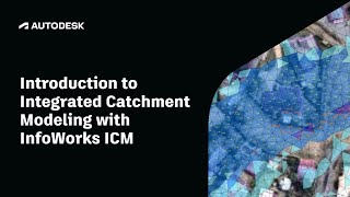 Introduction to Integrated Catchment Modeling with InfoWorks ICM [upl. by Castor]