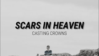 SCARS IN HEAVEN  CASTING CROWNS Lyrics [upl. by Tessie767]