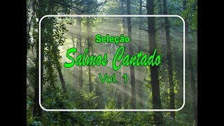 Seleção Salmos Cantados  Vol 1 [upl. by Nolte]