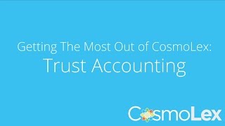 Trust Accounting  CosmoLex Features [upl. by Atinuj]