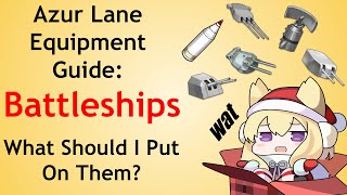 Azur Lane Equipment Guide Battleships [upl. by Attinahs847]