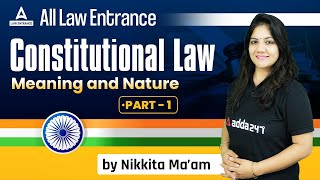 Constitutional Law  Meaning and Nature  CLAT 2023  AILET 2023  Part 1 [upl. by Ebert]