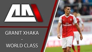 Granit Xhaka  World Class [upl. by Frentz]