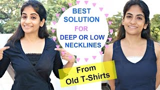 Best Solution for Low and Deep Necklines Using Old Tshirts Light amp Comfortable [upl. by Beaumont]