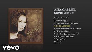 Ana Gabriel  En la Oscuridad Cover Audio [upl. by Larisa]