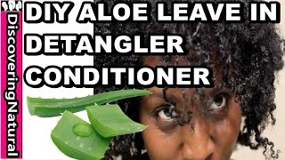 DIY Aloe Vera Leave In Conditioner and Detangler  2 Quick MOISTURIZED Natural Hair Styles [upl. by Bennie]