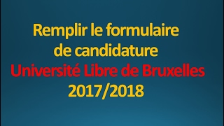 Etudes en Belgique Comment remplir le formulaire de candidature ULB [upl. by Enogitna]