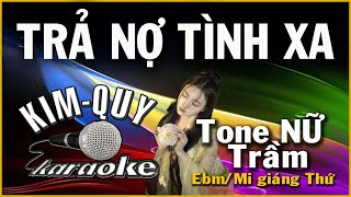 KARAOKE TRẢ NỢ TÌNH XA  Tone NỮ Trầm  EbmMi giáng thứ [upl. by Neuburger931]