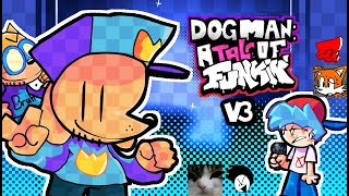 FNF Dog Man A Tale of Funkin V3 Friday Night Funkin Vs DogMan Offical V3 FNF Mod [upl. by Eelahs114]