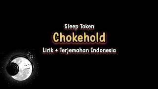 Sleep Token  Chokehold Lirik dan Terjemahan [upl. by See]