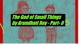 Audiobook Part 5 The God of Small Things by Arundhati Roy [upl. by Adnawyek]