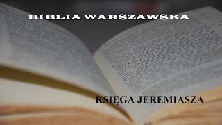 BIBLIA WARSZAWSKA ST 24 Księga Jeremiasza [upl. by Knowles]