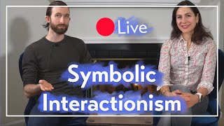 Symbolic Interactionism Examples in Everyday Life Live 🔴 [upl. by Asinet]