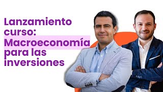 Curso Macroeconomía Para las Inversiones [upl. by Aliab200]