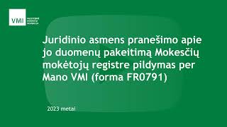 Juridinio asmens pranešimo apie duomenų pakeitimą Mokesčių mokėtojų registre pildymas forma FR0791 [upl. by Negris]