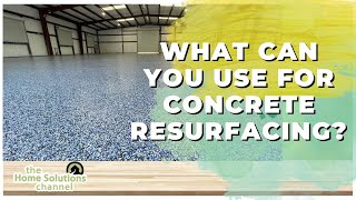 What Can You Use For Concrete Resurfacing 5 Common Coating Types [upl. by Morez]