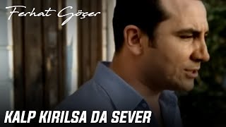 Ferhat Göçer  Kalp Kırılsa Da Sever Official Music Video [upl. by Elbertine]