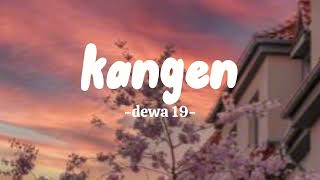 Kangen lirik  dewa 19 subscribe kangen viralmusic [upl. by Pengelly]