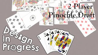 Design in Progress Two Player Pinochle Draft [upl. by Della]