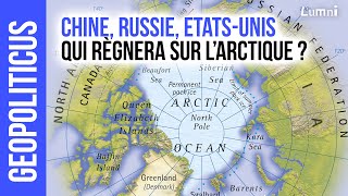 Chine Russie EtatsUnis  qui règnera sur lArctique   Géopoliticus  Lumni [upl. by Ynogoham]