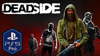 Deadside PS5 Pro Gameplay [upl. by Eentihw]