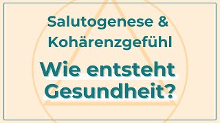 Salutogenese amp Kohärenzgefühl  Wie entsteht Gesundheit [upl. by Haduhey]