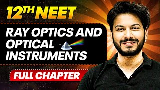 Ray Optics and Optical Instruments FULL CHAPTER  Class 12th Physics  PhysicsWallah [upl. by Thilde]