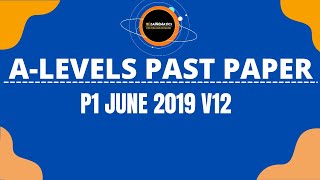 A LEVELS PAST PAPER JUNE 2019 P1 V 12 [upl. by Nievelt]