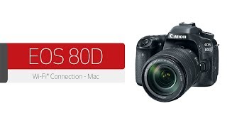 Canon EOS 80D  Wireless Connection with a Mac [upl. by Nizam]