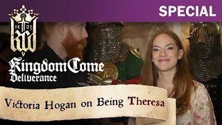 Kingdom Come Deliverance  Victoria Hogan on Being Theresa [upl. by Ahcropal177]