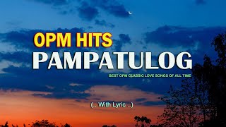 OPM HITS MEDLEY 2024 Lyrics Pampatulog Relaxing English Love Song [upl. by Eibbob]