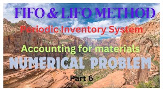 FIFO amp LIFO Methods under Periodic Inventory System  Class 12  Accounting for materials Part 6 [upl. by Euqinehs]