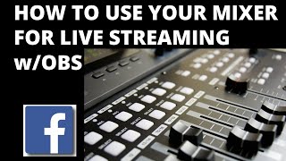 How to use your mixer for LIVE streaming wOBS [upl. by Erot]