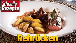 Rehrücken – ein Herbstgericht zum Träumen  Schnelle Rezepte [upl. by Sezen]