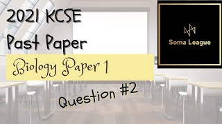 2021 KCSE BIOLOGY PAPER 1 QUESTION 2 [upl. by Kinimod]