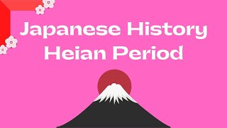 Japans Golden Age The Heian Period [upl. by Etnaud236]