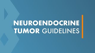 Neuroendocrine Tumor Guidelines [upl. by Bodkin828]