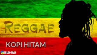 Lagu REGGAE  KOPI HITAM [upl. by Kynan]