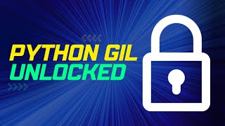 Python GIL Unlocked Understanding Global Interpreter Lock [upl. by Ofilia676]