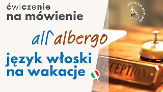 ALLALBERGO Ćwiczenie na mówienie Rozmówki włoskie na wakacje [upl. by Von]