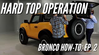 2021 Ford Bronco Hard Top Operation  Bronco HowTo Ep 2  Bronco Nation [upl. by Risay]