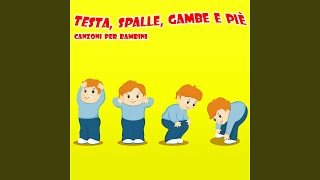 Testa Spalle Gambe E Piè  Canzoni Per Bambini [upl. by Diraf]