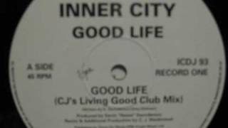 Inner City  Good Life  CJs Living Good Club Mix [upl. by Ecydnac]