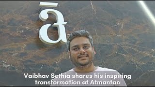 Vaibhav Sethia ace comedian and our guest shares his Retreat highlights  Atmantan Review [upl. by Bail887]