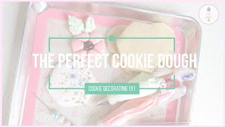 Cookie Decorating 101  The Perfect Cookie Dough [upl. by Anesusa882]