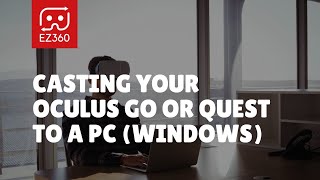 Casting Oculus Go or Quest to a PC Windows [upl. by Nebe471]