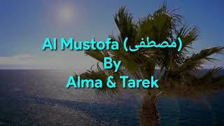 AlMustofa مصطفى cover by AlmaampTarek lirikArabLatin [upl. by Areikahs]