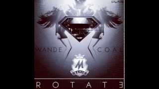 WANDE COAL  ROTATE OFFICIAL FULL SONG NEW 2013 [upl. by Enihpets857]